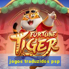 jogos traduzidos psp